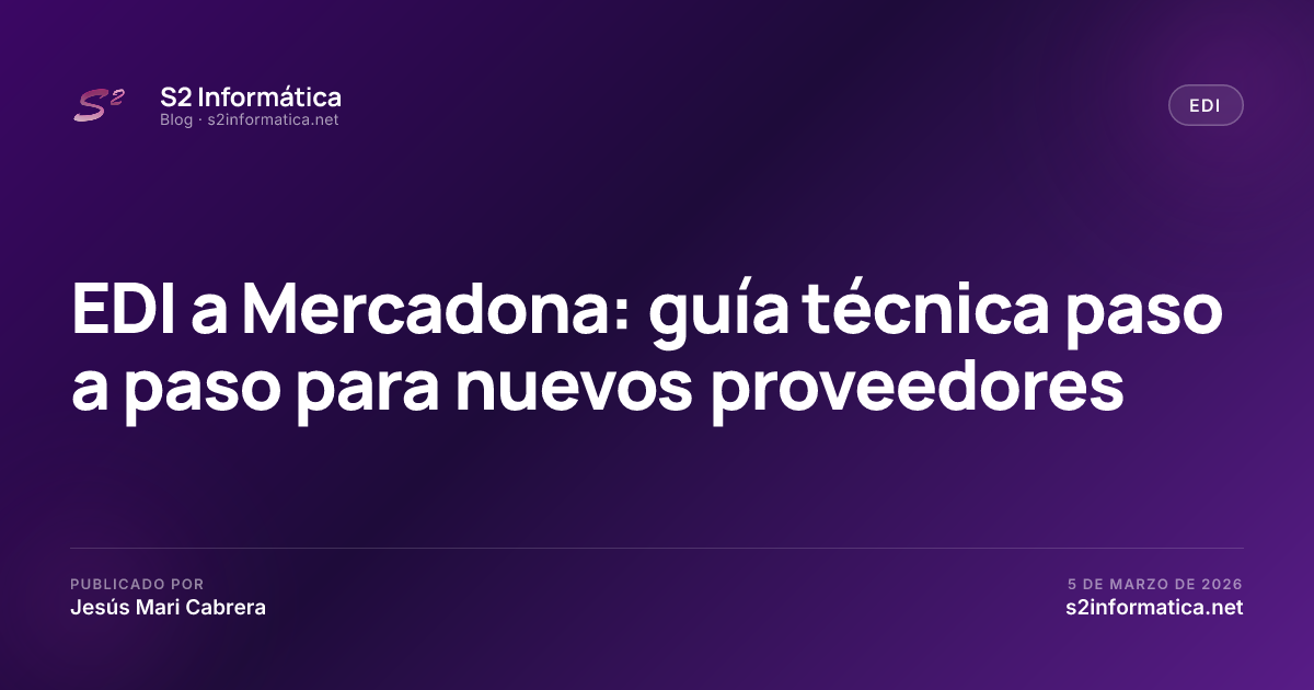 EDI a Mercadona: guía técnica paso a paso para nuevos proveedores