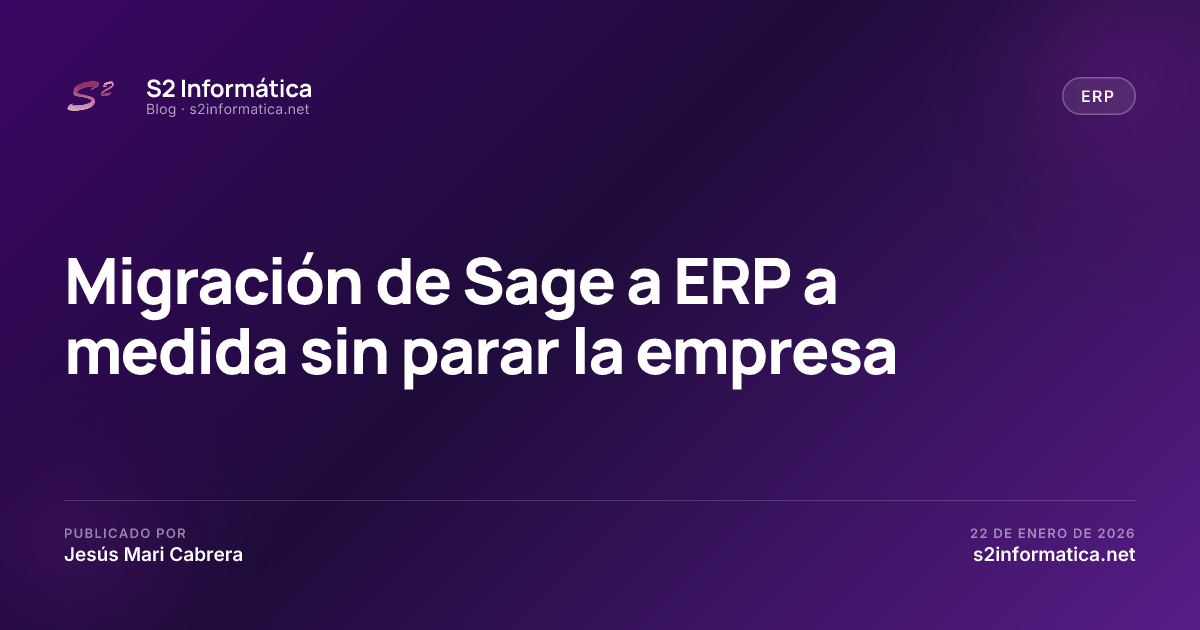 Migración de Sage a ERP a medida sin parar la empresa